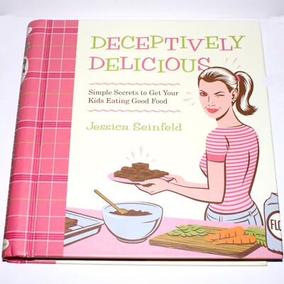 Deceptively Delicious : Simple Secrets to Get Your Kids Eating Good Food (2007)