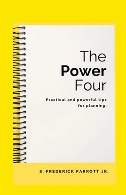Frederick Parrott | The Power Four- Practical And Powerful Tips For Planning