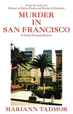 Murder in San Francisco: A Jamie Prescott Mystery by Tadmor, Mariann