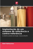ImplantaçãO De Um Sistema De ReferêNcia E Contra-ReferêNcia NoëL Nahounou