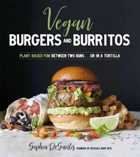 Vegan Burgers & Burritos: Plant-Bas..., DeSantis, Sophi