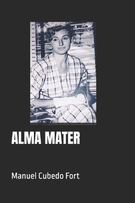 Alma Mater by Manuel Cubedo Fort (Spanish) Paperback Book