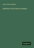 Jacob Jones Janeway | Antidote To The Poison Of Popery | Taschenbuch | Englisch