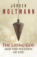 Jurgen Moltmann | The Living God And The Fullness Of Life | Taschenbuch (2015)