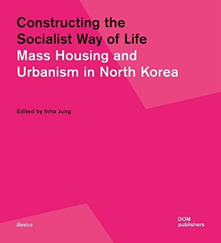 Constructing the Socialist Way of Life by Inha Jung - - Image 4