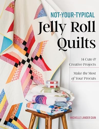 Rackhams Not-Your-Typical Jelly Roll Quilts - Michelle Lander Cain - Image 7