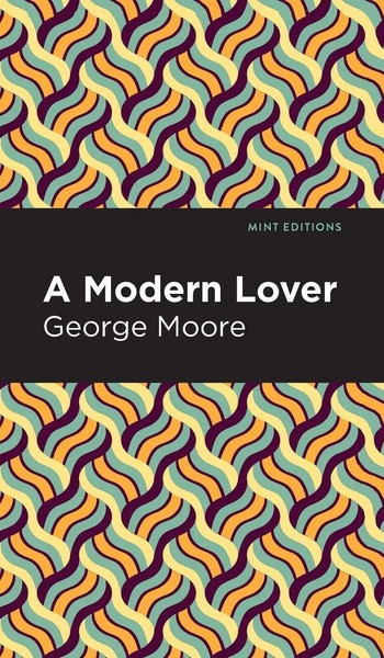 George Moore | A Modern Lover | Buch | Englisch (2021) | Mint Editions-image