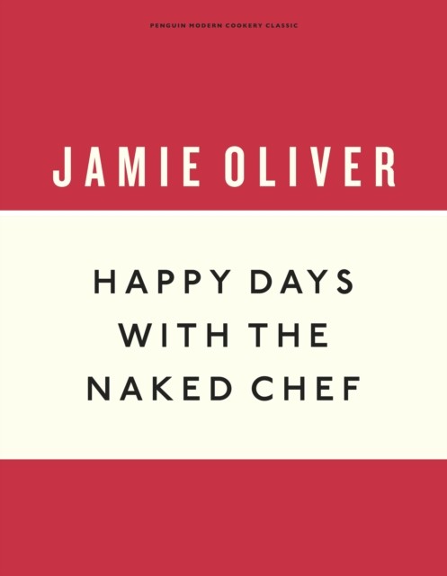 Happy Days with the Naked Chef by Jamie Oliver (Hardback Book)