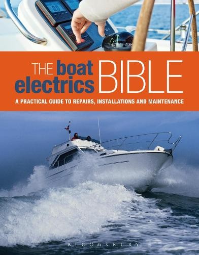 The Boat Electrics Bible by Andy Johnson - 9781408187791