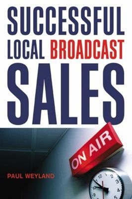 Successful Local Broadcast Sales Paperback Paul Weyland