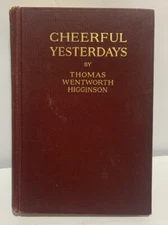 Thomas Wentworth Higginson Cheerful Yesterdays Dickinson 1898 Antique Hardcover