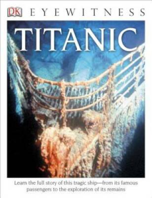 DK Eyewitness Books: Titanic - Paperback By Adams, Simon - GOOD