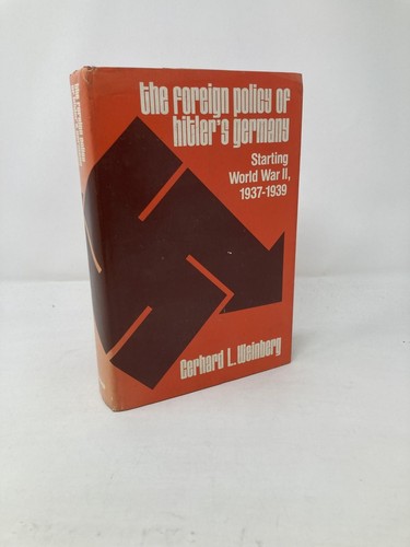 Foreign Policy of Hitler's Germany Starting World War II 1937-1939 1st Ed VG HC