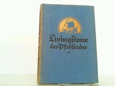 Livingstone der Pfadfinder. Aus dem Englischen von Luise Oehler. Mathews, Basil: