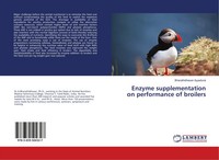 Bharathidhasan Ayyadurai | Enzyme Supplementation On Performance Of Broilers
