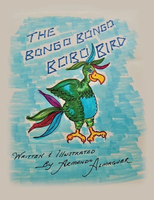 Armando G. Almaguer | The Bongo Bongo Bobo Bird Book | Taschenbuch | Englisch