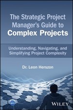 The Strategic Project Manager?s Guide to Complex P rojects: A Comprehensive