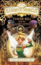 Bleakwatch Chronicles: Tinker Bell - Hardcover, by Clark Zack Loran - Very Good