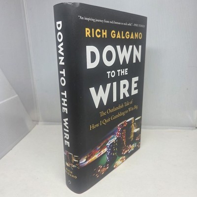 Down to the Wire by Rich Galgano 2025 1st Ed HCDJ - Gambling to Business Success