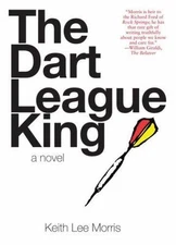 The Dart League King by Morris, Keith Lee