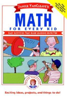 Janice VanCleaves Math for Every Kid: Easy Activities that Make Learning - GOOD