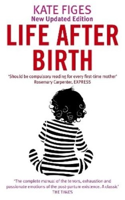 Kate Figes Life After Birth (Taschenbuch)