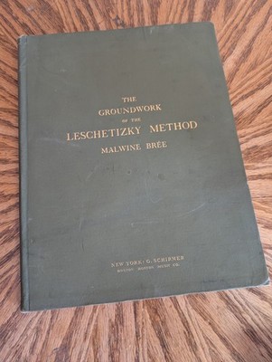 1905 Bree Piano Instruction Book - The Groundwork of the Leschetizky Method