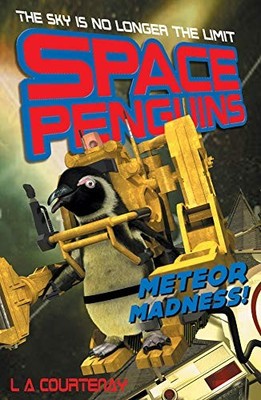 Meteor Madness!: 4 (Space Penguins (4)) by Courtenay, Lucy 1847153933