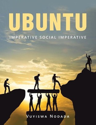 Ubuntu: Imperative Social Imperative by Vuyiswa Nodada (English) Paperback Book