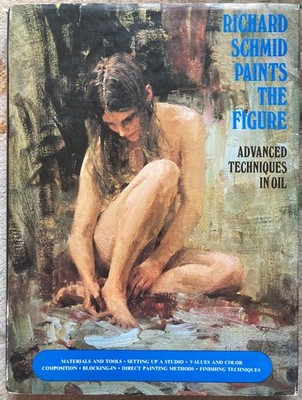 Richard Schmid PAINTS THE FIGURE book, SIGNED, Advanced Techniques in Oil, NICE!