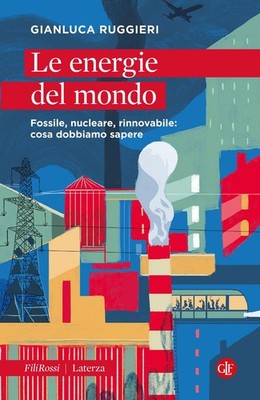 Buch - Gianluca Ruggieri - Die Energien der Welt. Fossil, nuklear, erneuerbar
