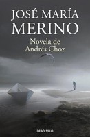 Novela De AndréS Choz (Best Seller, Band 26200) Jose M. Merino