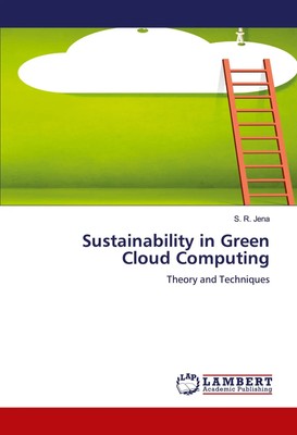 Sustainability in Green Cloud Computing Theory and Techniques S. R. Jena Buch