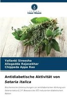 Yallanki Sireesha (U. A.) | Antidiabetische AktivitäT Von Setaria Italica | Buch