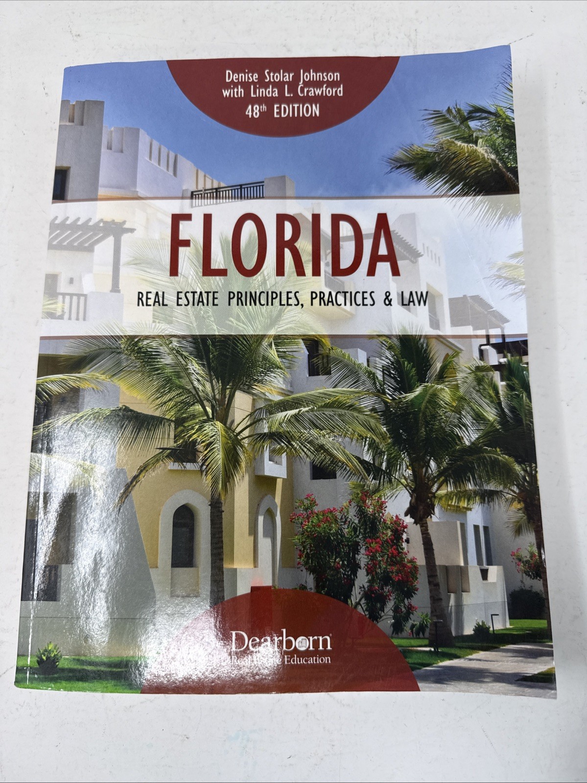 FLORIDA Real Estate Principles, Practices & Law. 48th Ed. *Unused W/Cover Crease