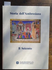 Storia dell' Ambrosiana il seicento - Autori vari