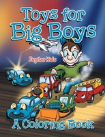 Toys For Big Boys (A Coloring Book) Jupiter Kids Taschenbuch Englisch 2015