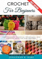 Jonathan K. Hari | Crochet For Beginners: | Taschenbuch | Englisch | Epubli