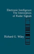 Electronic Intelligence: The Interception of Radar- Wiley, 0890061386, hardcover