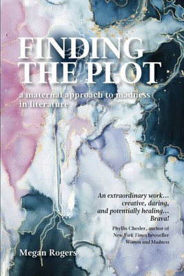 Finding the Plot : A Maternal Approach to Madness in Literature, Paperback by...