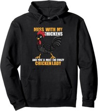 Mess With My Chickens Funny Crazy Chicken Lady Gift Unisex Hooded Sweatshirt