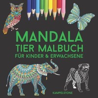 Tier-Mandala Malbuch: 100 Motive FüR Kinder &