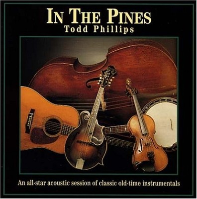 TODD PHILLIPS - In The Pines - CD - **BRAND NEW/STILL SEALED**