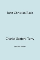 Charles Sanford Terry | John Christian Bach (Johann Christian Bach)...