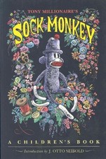 Sock Monkey A Childrens Book,Tony Millionaire