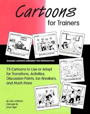 Cartoons for Trainers: Seventy-Five Cartoons to Use or Adapt for Transitions,