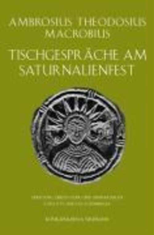 Thumbnail - Tischgespräche Am Saturnalienfest | Ambrosius Th. Macrobius | Deutsch