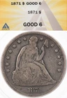 1871 $1 ANACS G6 Seated Liberty Silver Dollar G06