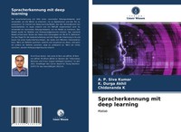 A. P. Siva Kumar (U. A.) | Spracherkennung Mit Deep Learning | Taschenbuch