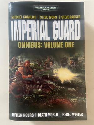 Imperial Guard Omnibus: Volume 1 (Warhammer 40,000) ~  Black Library ~